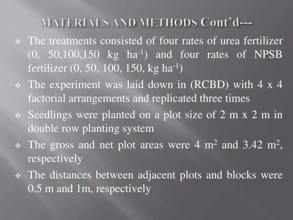 the treatments consisted of four rates of urea