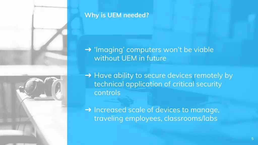 why is uem needed