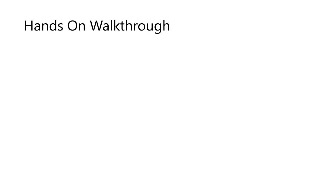 hands on walkthrough