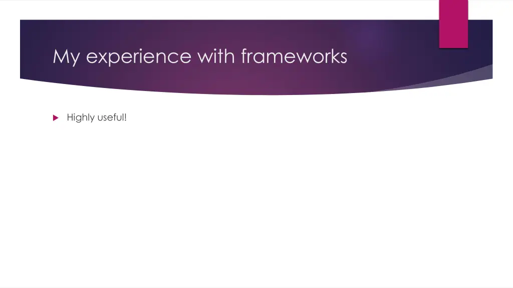 my experience with frameworks