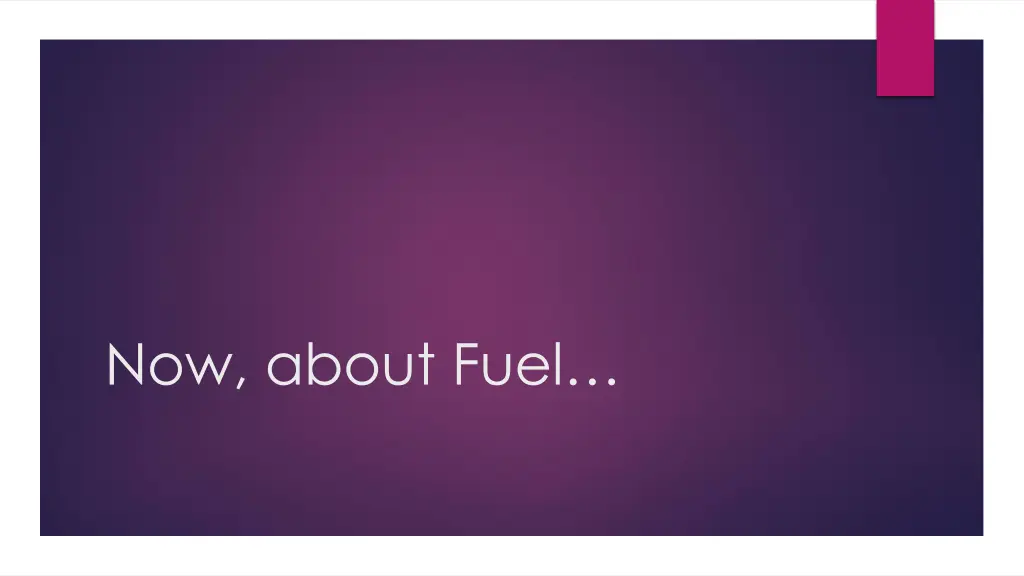 now about fuel