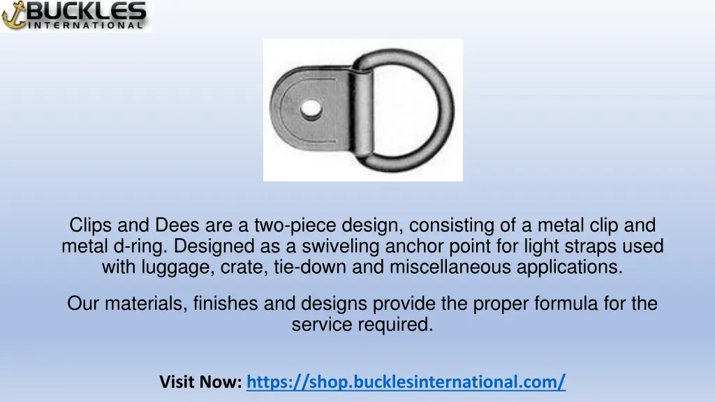 clips and dees are a two piece design consisting
