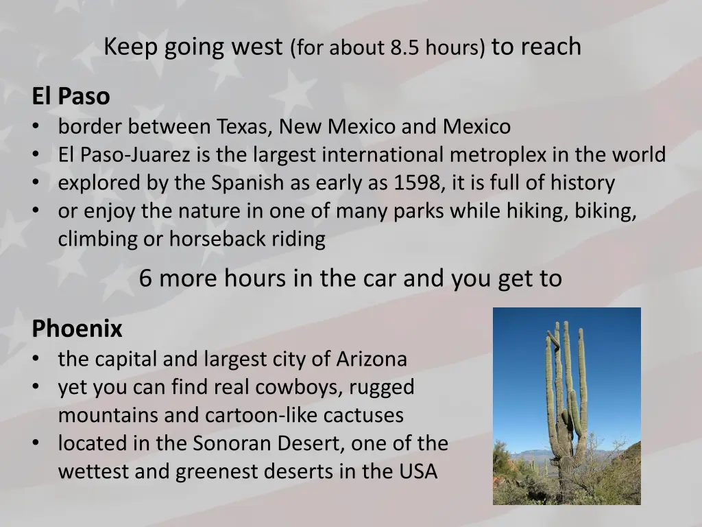 keep going west for about 8 5 hours to reach