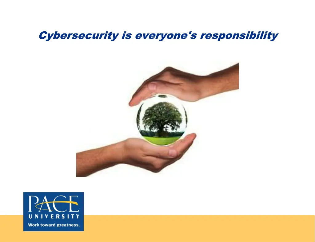 cybersecurity is everyone s responsibility