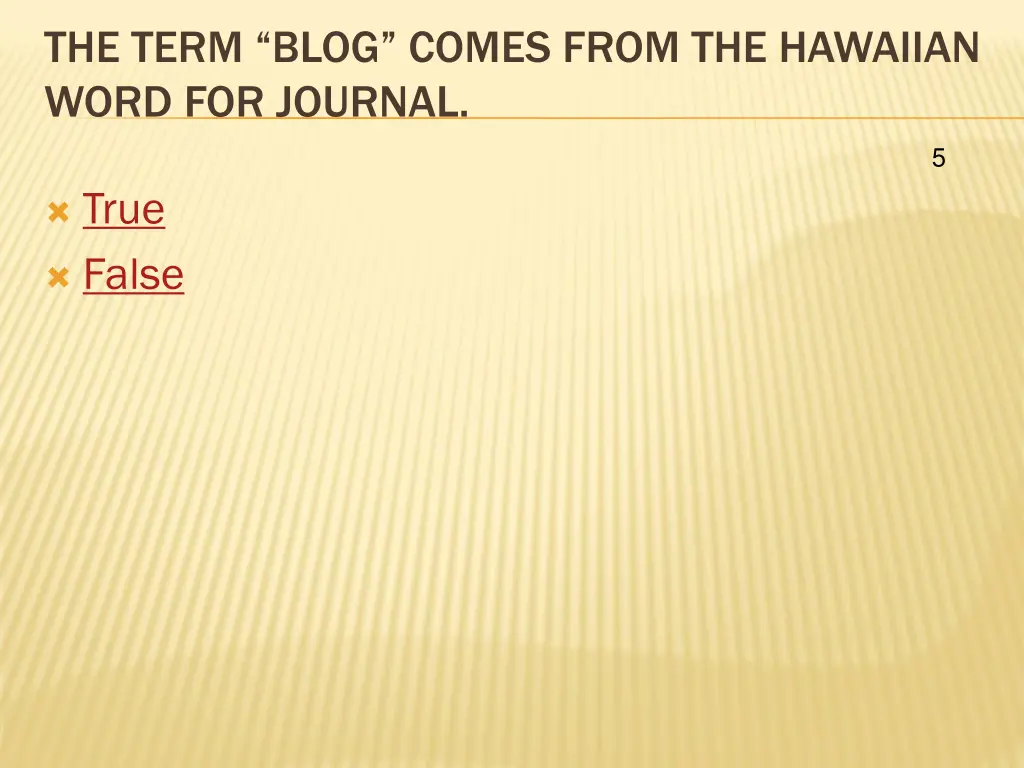 the term blog comes from the hawaiian word