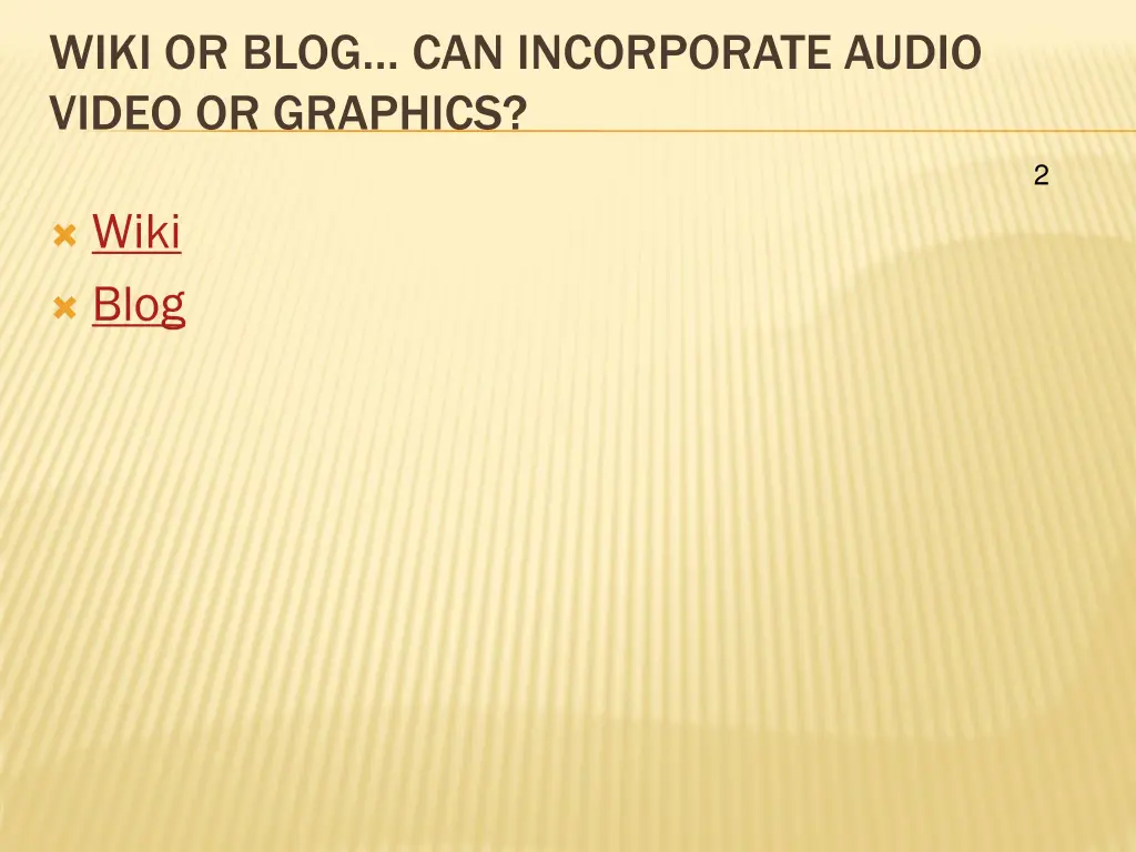 wiki or blog can incorporate audio video