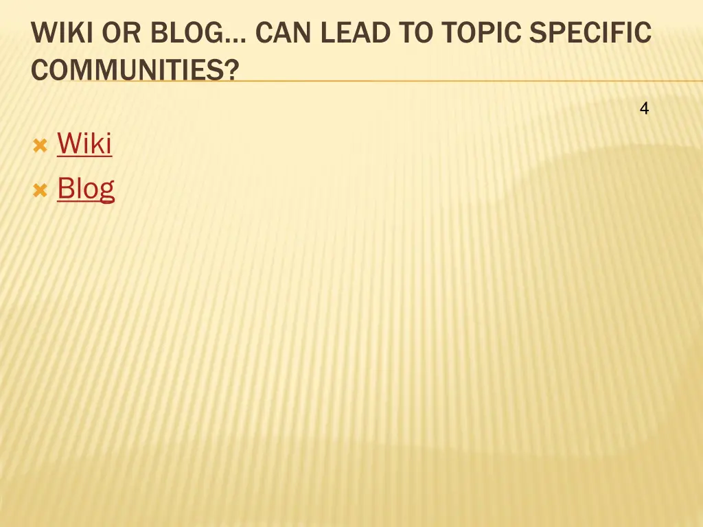 wiki or blog can lead to topic specific