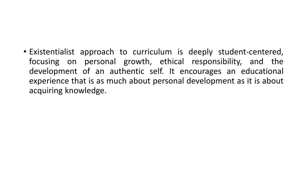 existentialist approach to curriculum is deeply