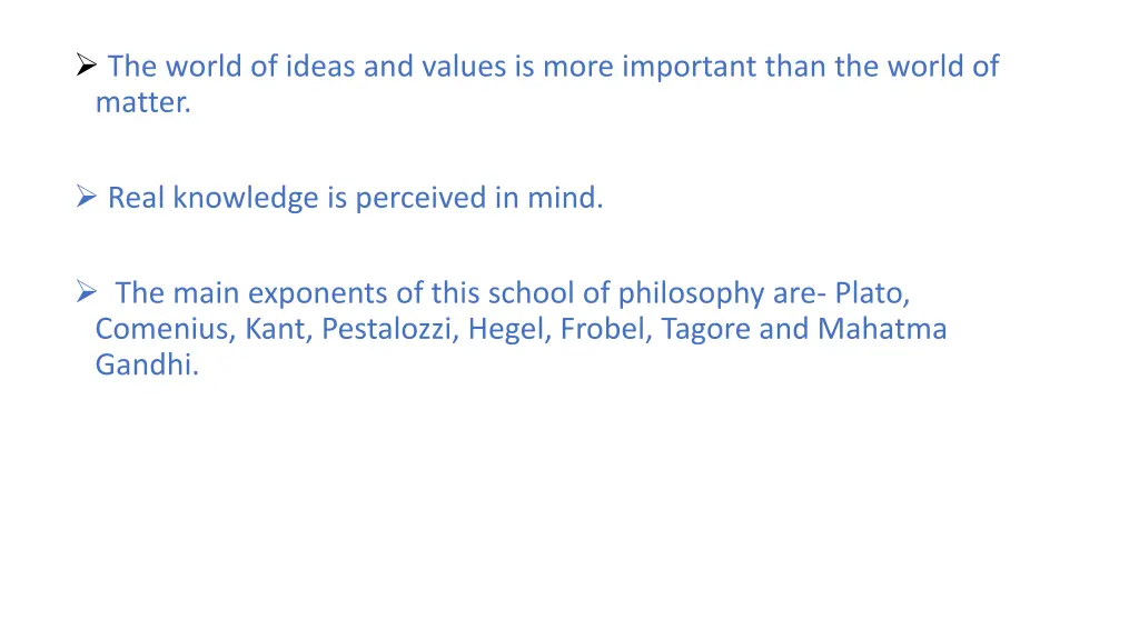 the world of ideas and values is more important