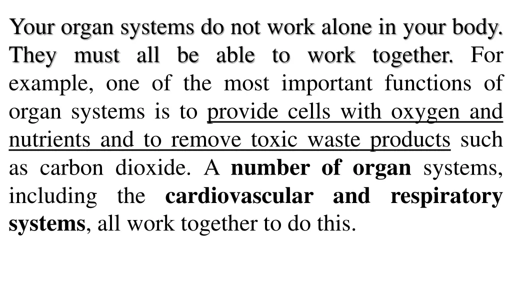 your organ systems do not work alone in your body