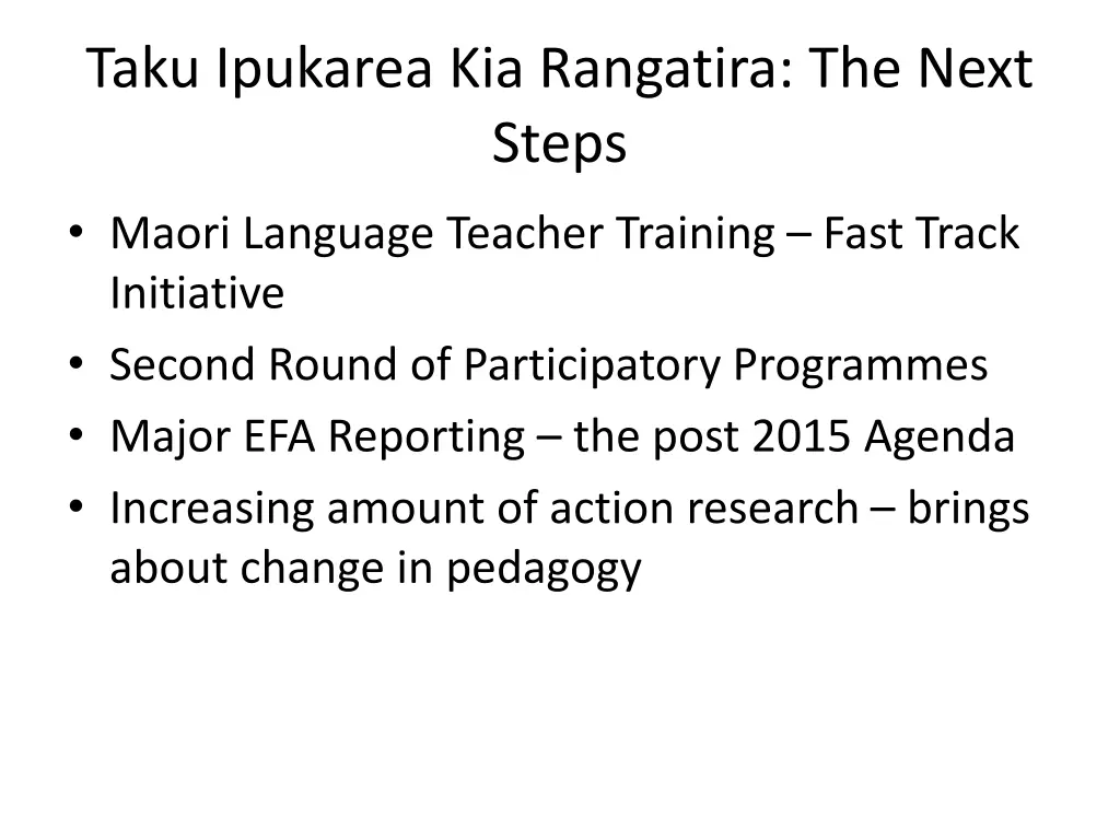 taku ipukarea kia rangatira the next steps