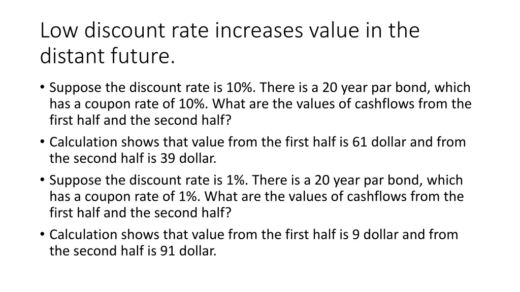low discount rate increases value in the distant