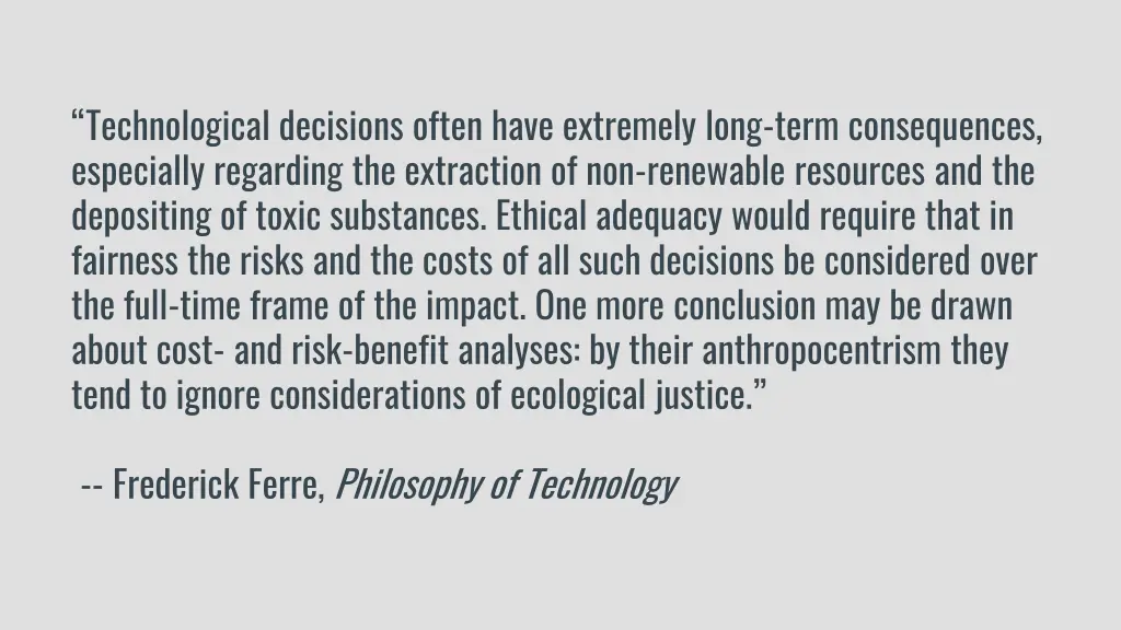technological decisions often have extremely long