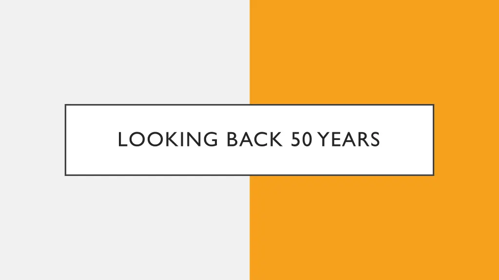 looking back 50 years
