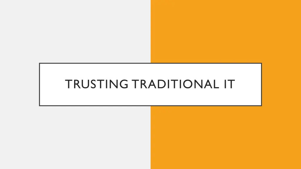 trusting traditional it