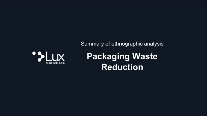 summary of ethnographic analysis packaging waste