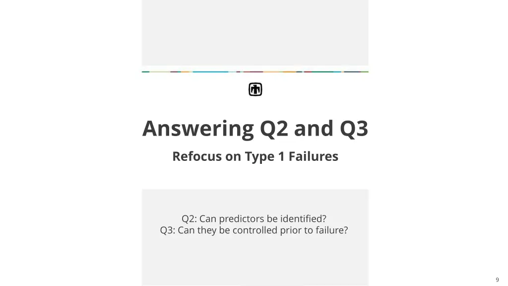 answering q2 and q3 refocus on type 1 failures