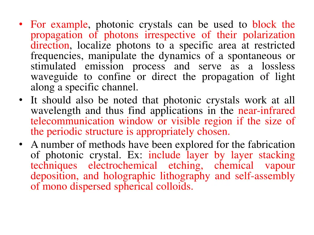 for example photonic crystals can be used