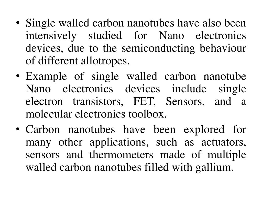 single walled carbon nanotubes have also been