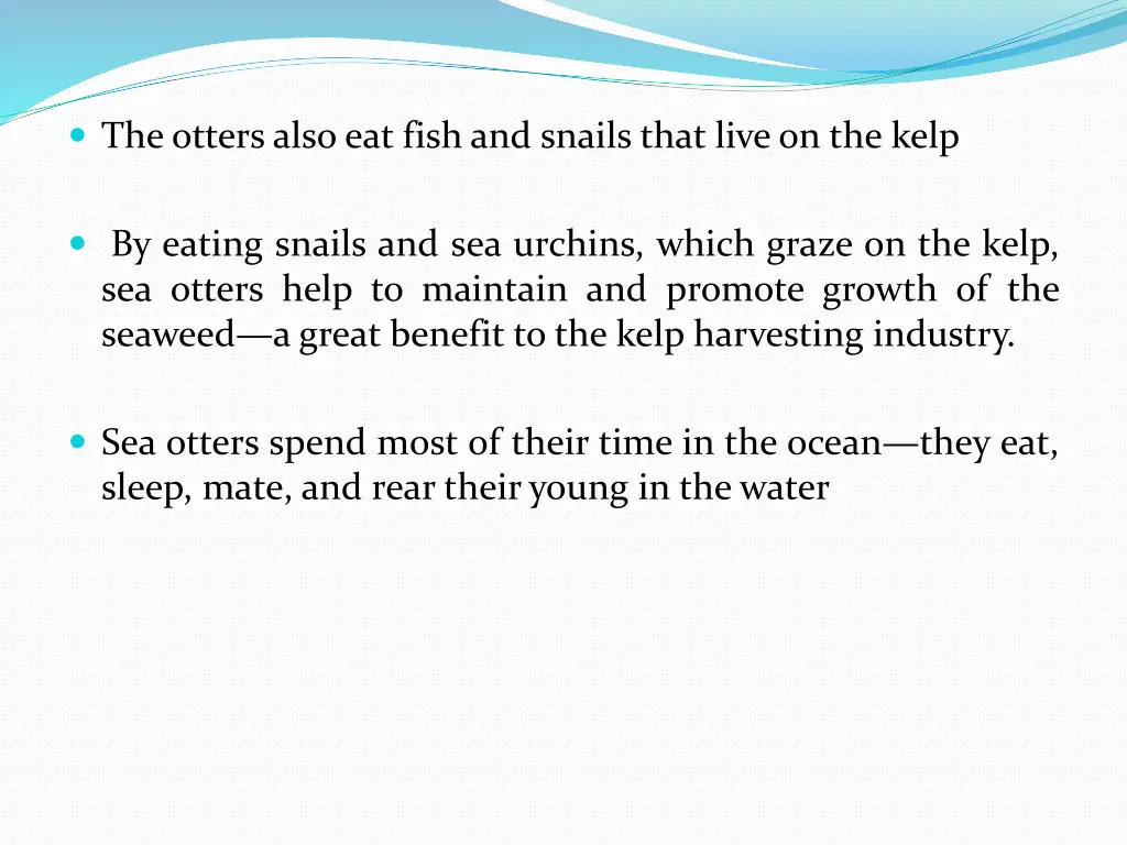 the otters also eat fish and snails that live