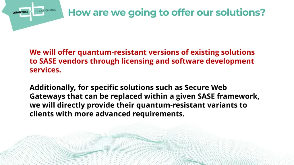 how are we going to offer our solutions