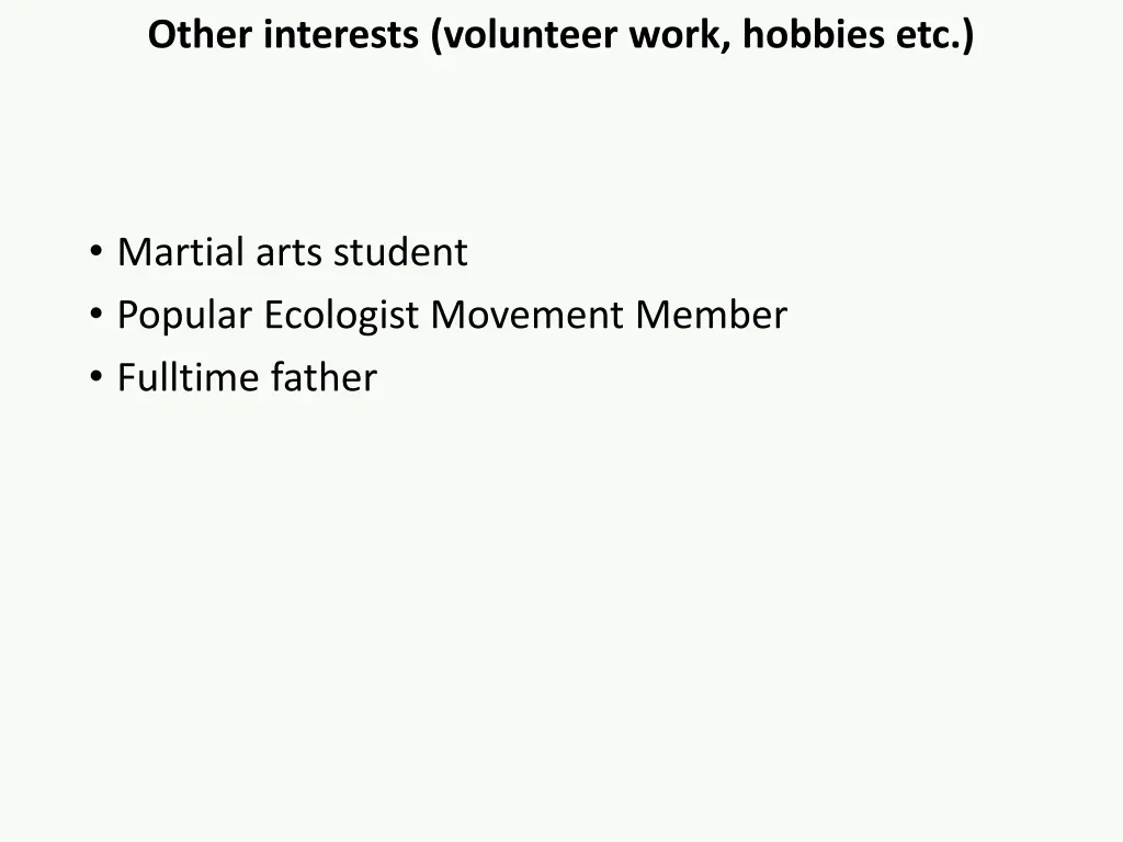 other interests volunteer work hobbies etc