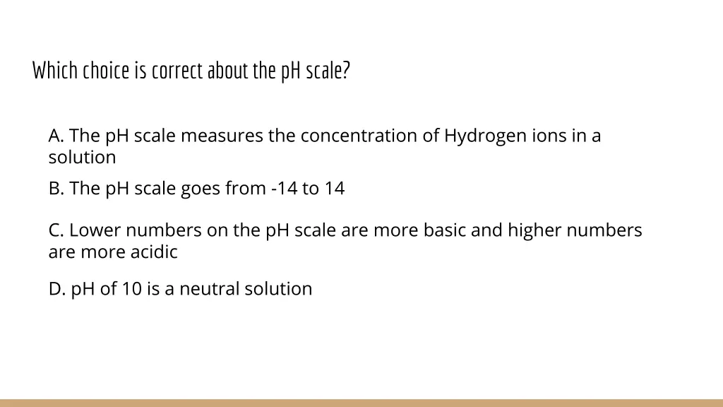 which choice is correct about the ph scale