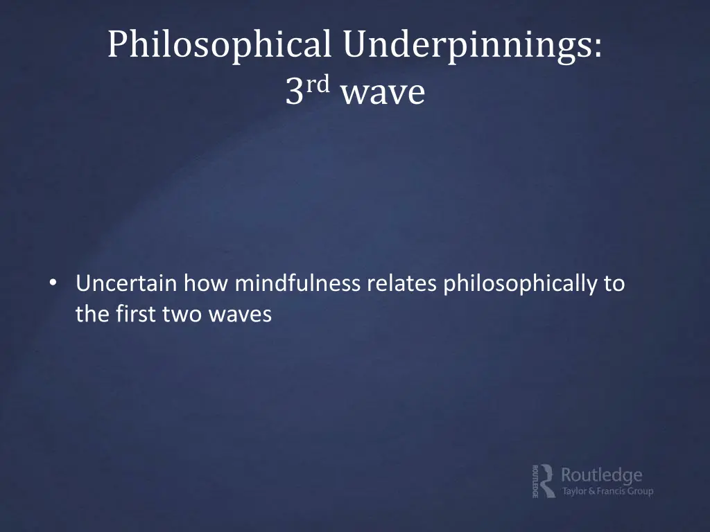 philosophical underpinnings 3 rd wave