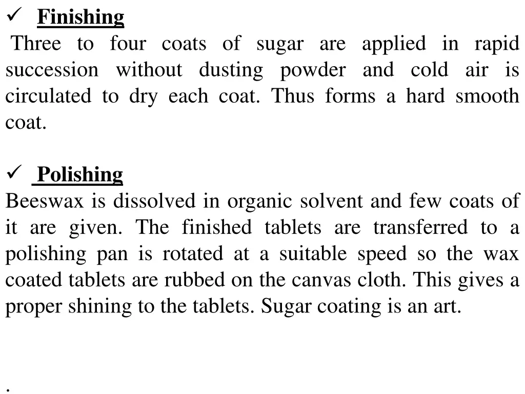 finishing three to four coats of sugar