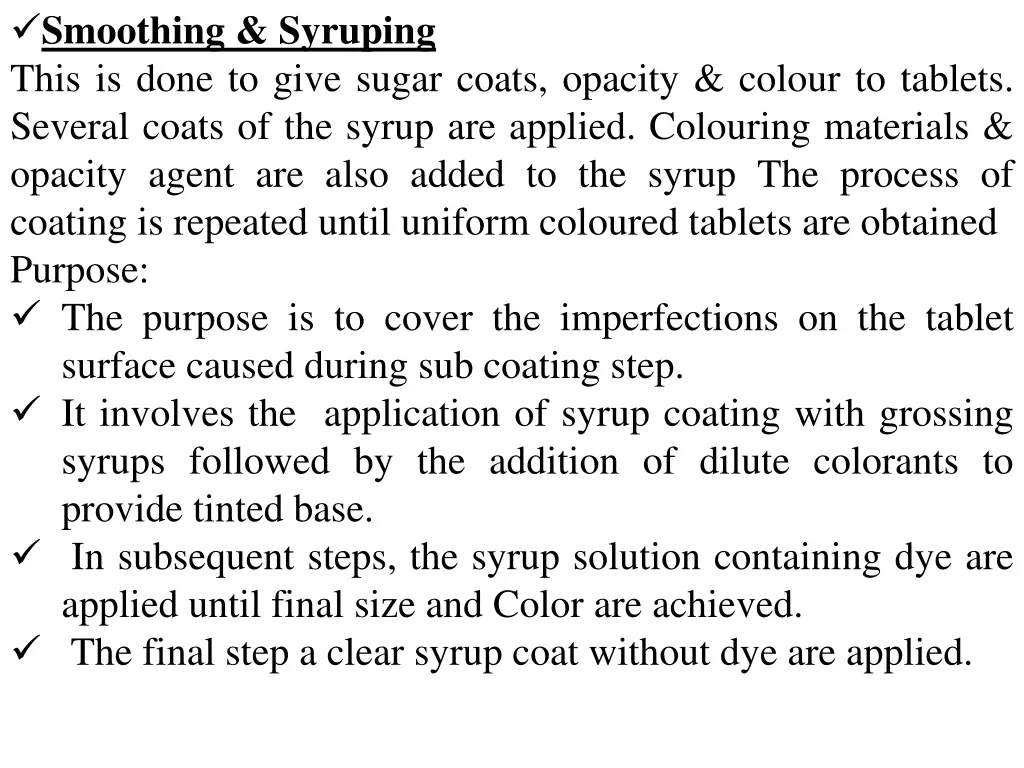 smoothing syruping this is done to give sugar