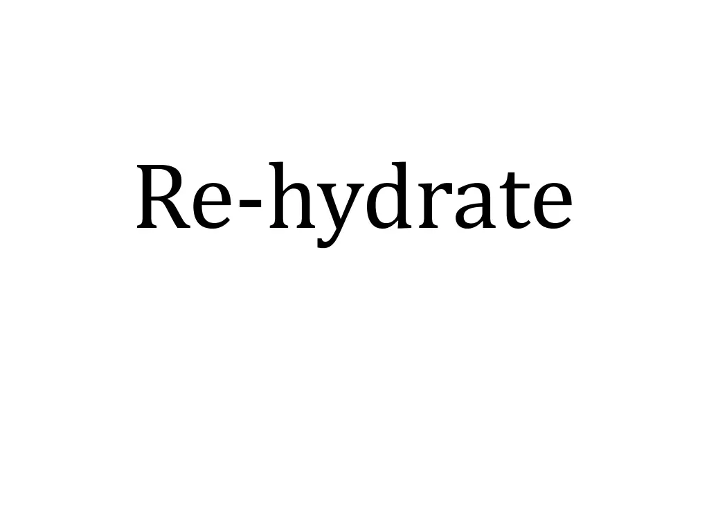 re hydrate