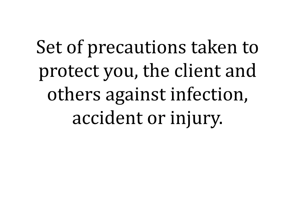 set of precautions taken to protect