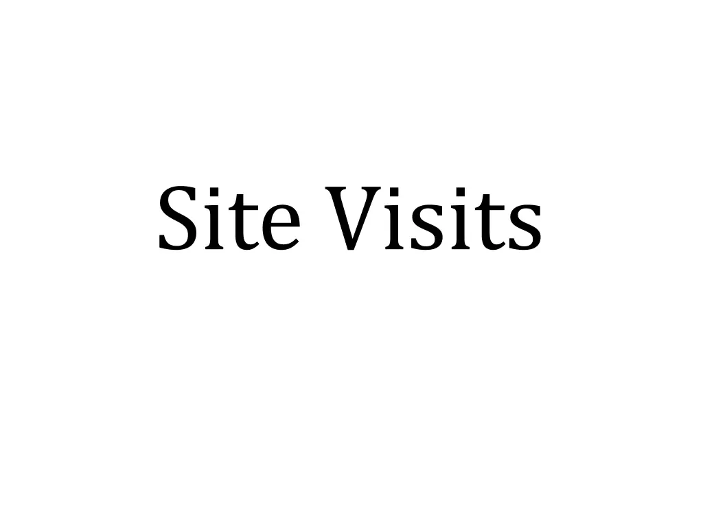 site visits