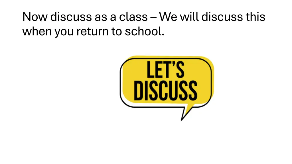 now discuss as a class we will discuss this when