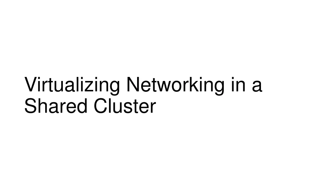 virtualizing networking in a shared cluster