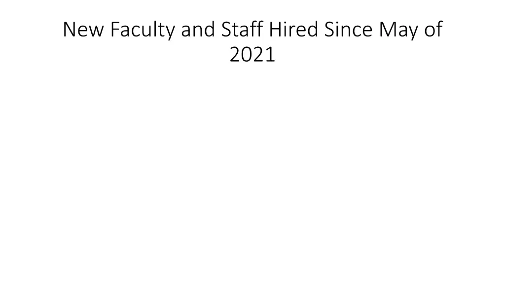 new faculty and staff hired since may of 2021