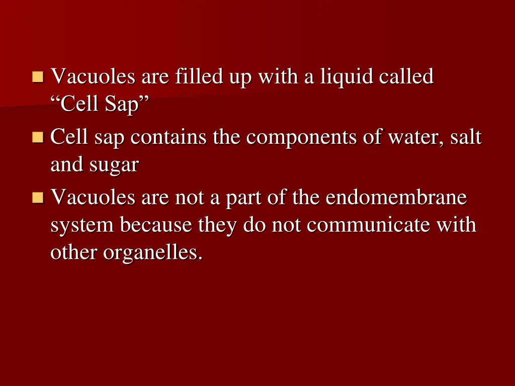 vacuoles are filled up with a liquid called cell