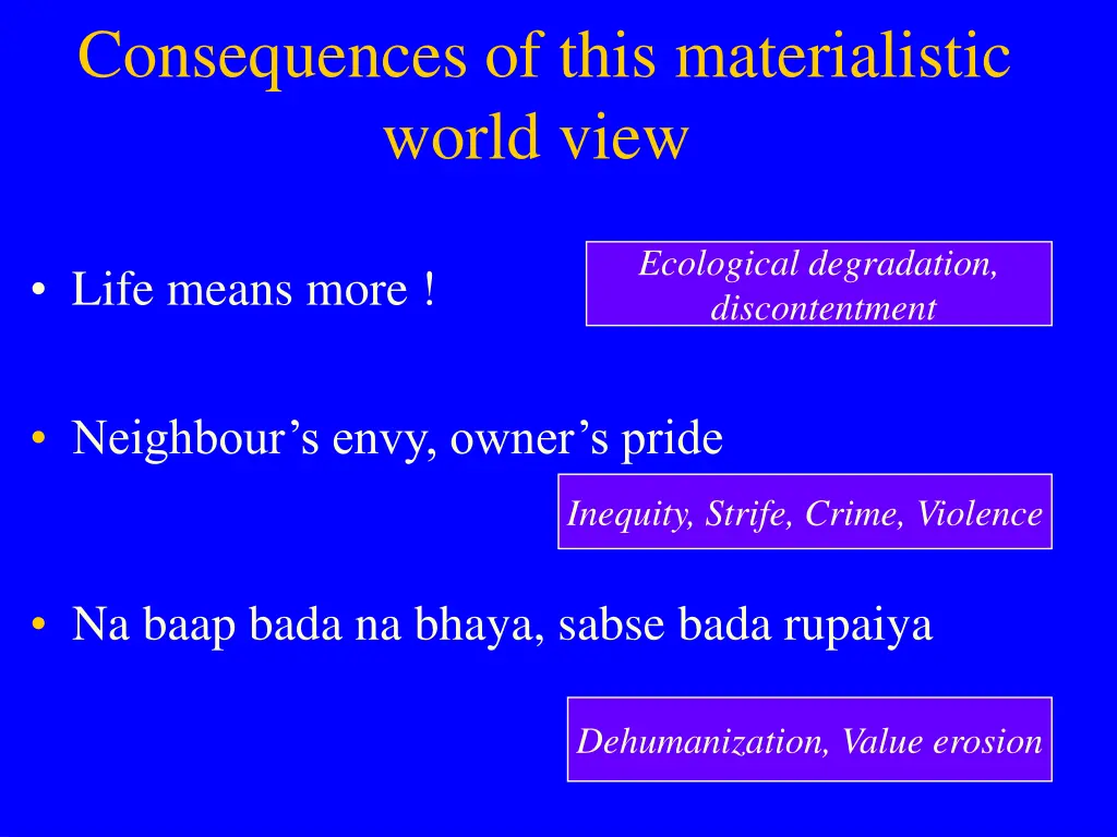 consequences of this materialistic world view