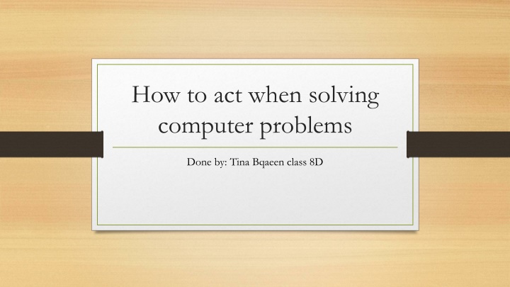 how to act when solving computer problems