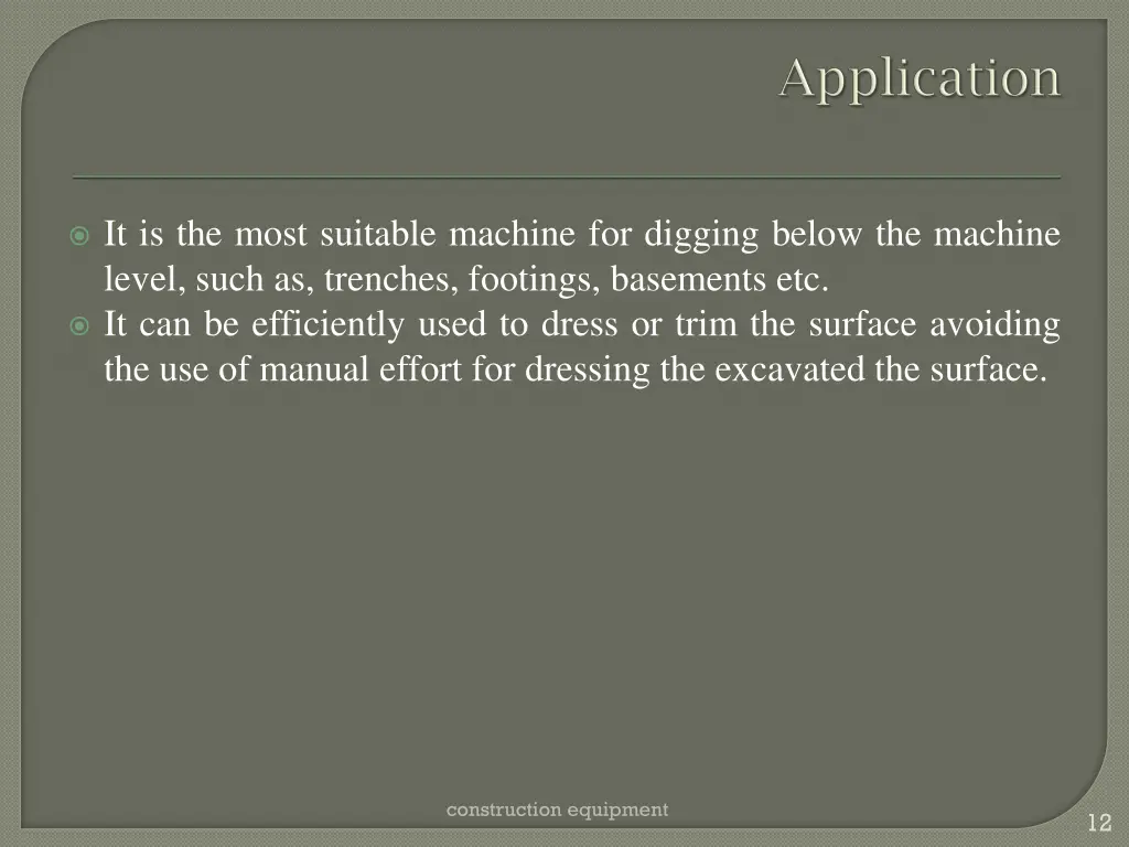 it is the most suitable machine for digging below