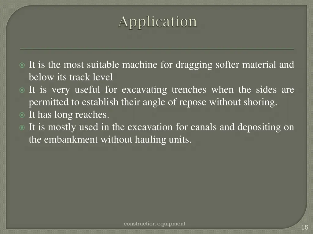 it is the most suitable machine for dragging
