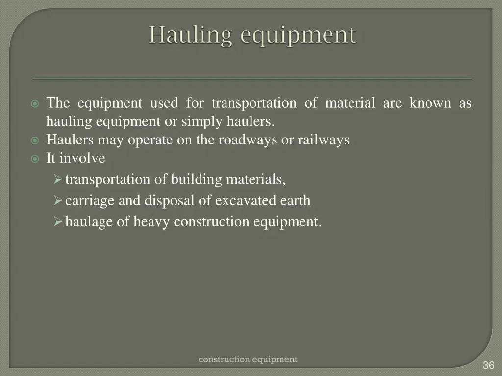 the equipment used for transportation of material