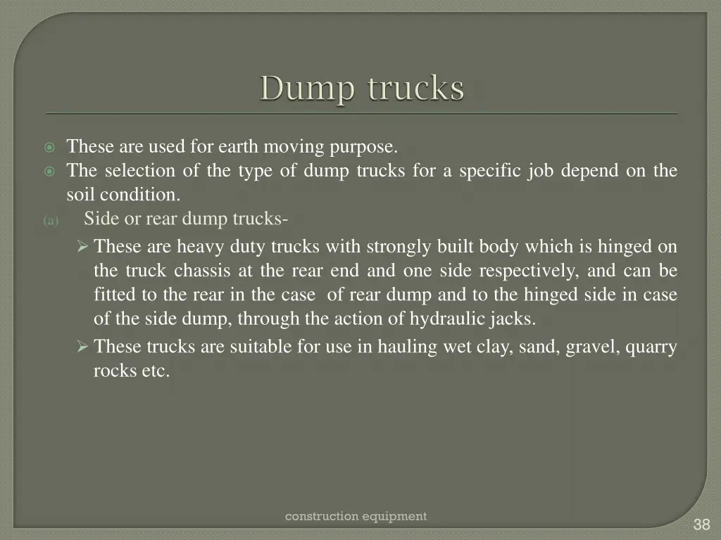 these are used for earth moving purpose