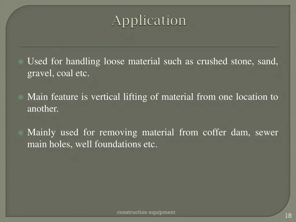 used for handling loose material such as crushed