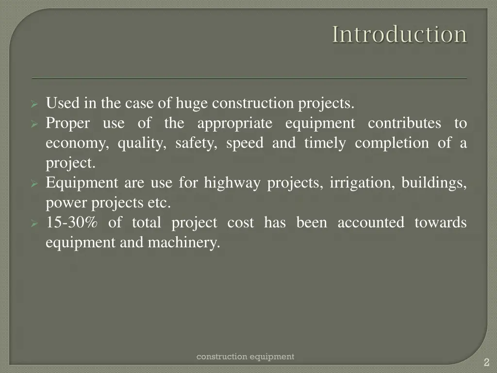 used in the case of huge construction projects