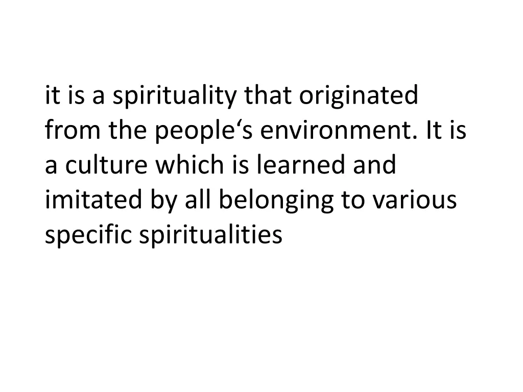 it is a spirituality that originated from