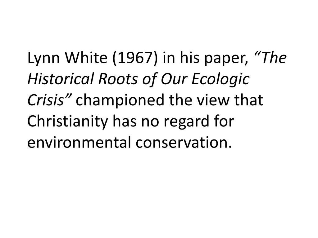 lynn white 1967 in his paper the historical roots