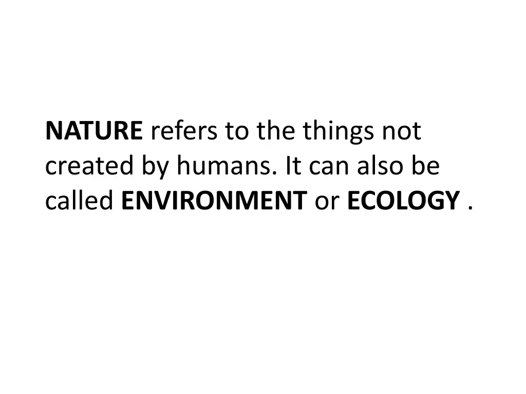 nature refers to the things not created by humans