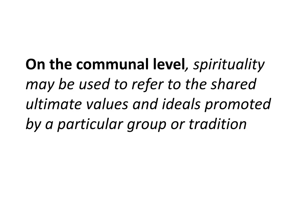 on the communal level spirituality may be used