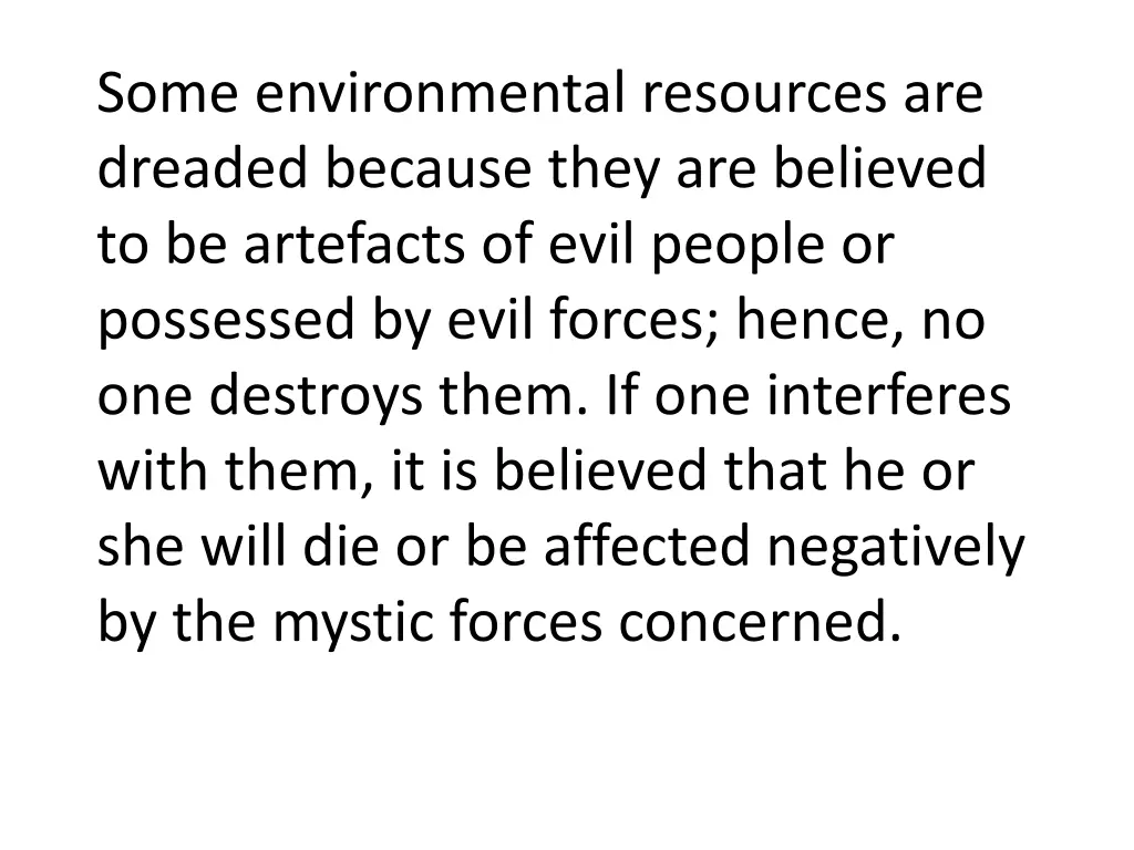 some environmental resources are dreaded because